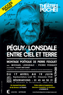 Péguy/Lonsdale entre ciel et terre, Théâtre de Poche-Montparnasse (Grande salle)