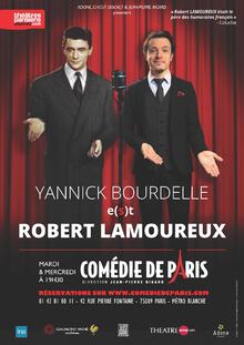 Yannick Bourdelle e(s)t Robert Lamoureux, Théâtre Comédie de Paris