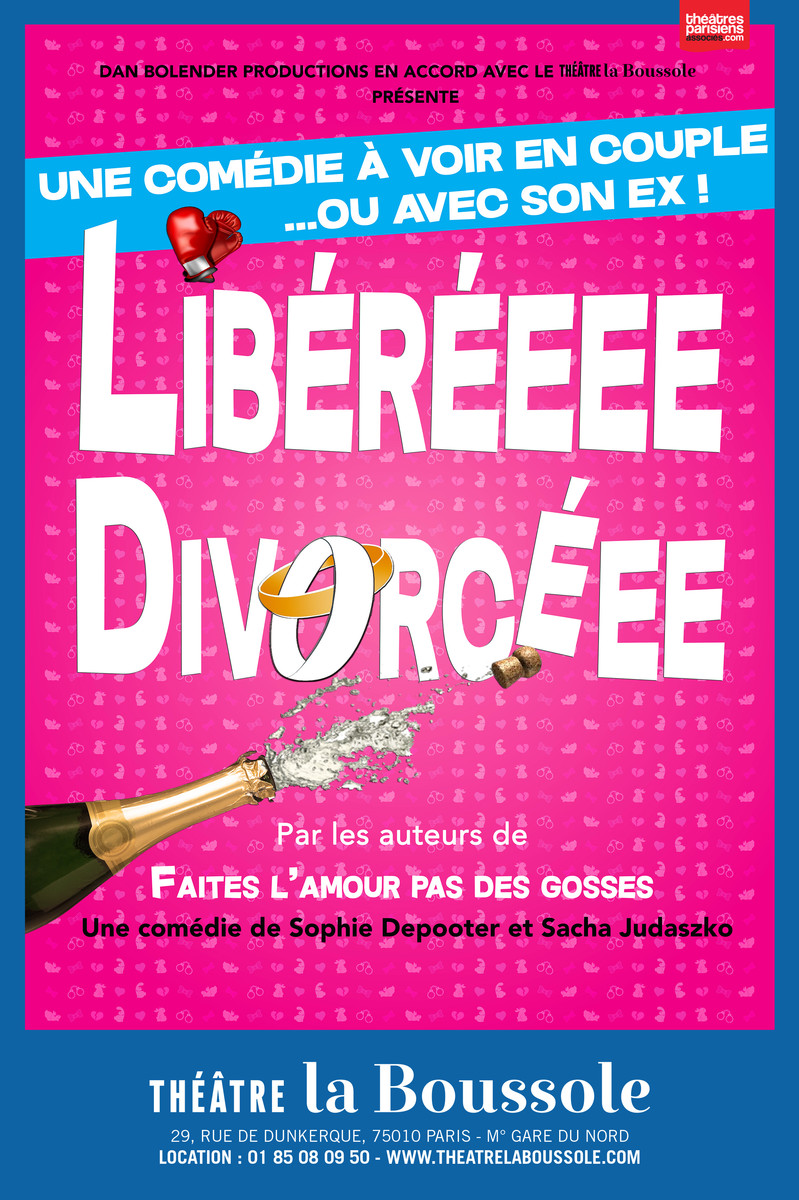Libéréeee Divorcéee au Théâtre la Boussole - Paris - Archive 05.09.2017
