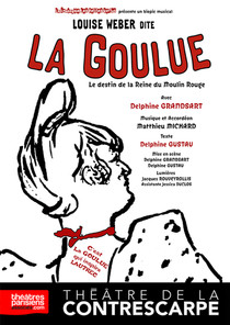 Louise Weber dite LA GOULUE, Théâtre de la Contrescarpe