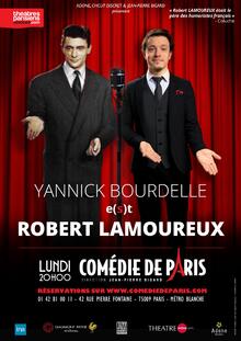 Yannick Bourdelle e(s)t Robert Lamoureux, Théâtre Comédie de Paris