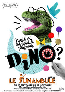 Mais où est passé le Professeur Dino?, Théâtre du Funambule