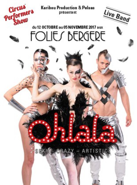 OHLALA - SEXY CRAZY ARTISTIC au Théâtre des Folies Bergère