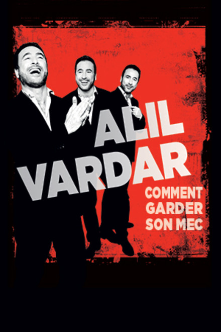 Alil Vardar - Comment garder son mec au Théâtre de la Grande Comédie