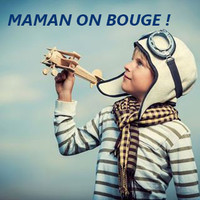 Maman on bouge