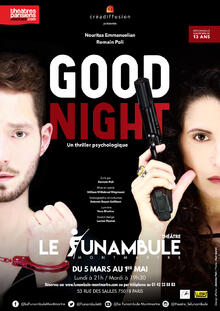 Good Night, Théâtre du Funambule Montmartre