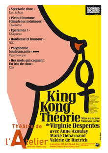 King Kong Théorie, Théâtre de l'Atelier