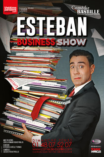 Esteban Business Show, Théâtre Comédie Bastille