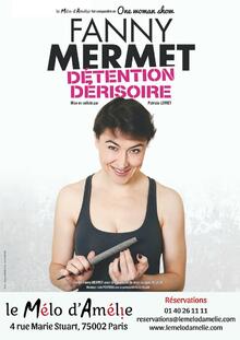 Fanny Mermet - Détention dérisoire, Théâtre Mélo d'Amélie