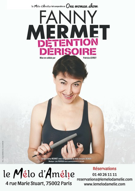 Fanny Mermet - Détention dérisoire au Théâtre Mélo d'Amélie