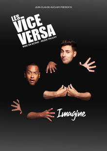 Les Vice Versa - Imagine, Théâtre de la Gaîté Montparnasse