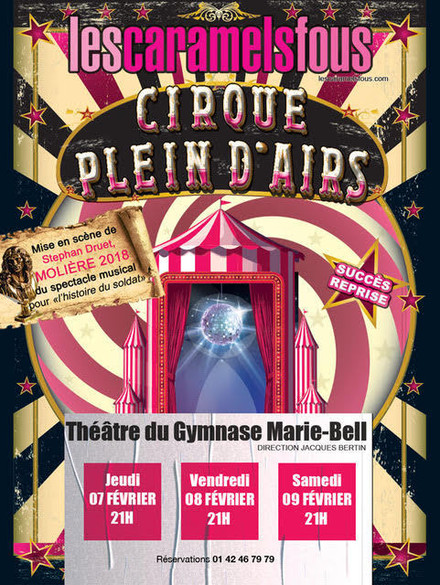 Les Caramels Fous "Le Cirque Plein d'Airs" au Théâtre du Gymnase Marie Bell