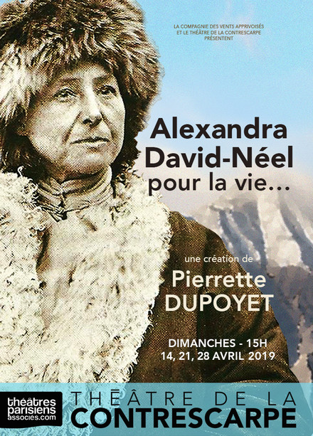 Alexandra DAVID-NÉEL pour la vie au Théâtre de la Contrescarpe