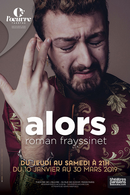ALORS avec Roman Frayssinet au Théâtre de l'Œuvre