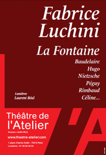 Fabrice Luchini - La Fontaine, Théâtre de l'Atelier