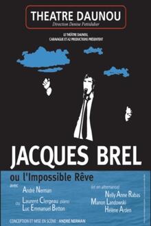 Jacques Brel ou l'impossible rêve, Théâtre Daunou