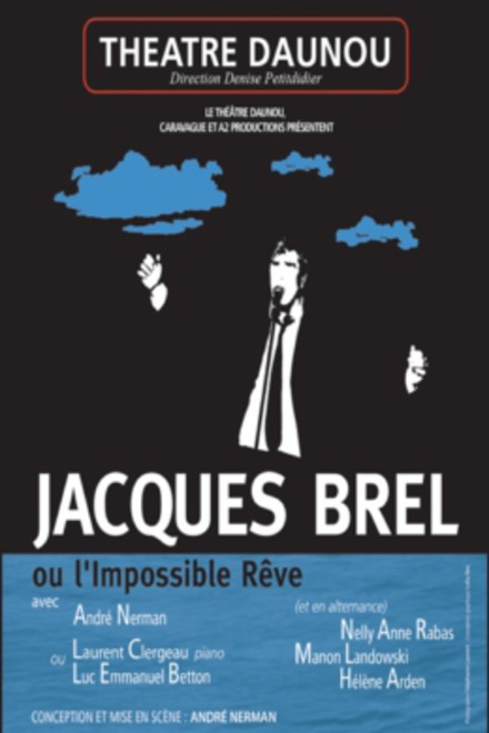 Jacques Brel ou l'impossible rêve au Théâtre Daunou
