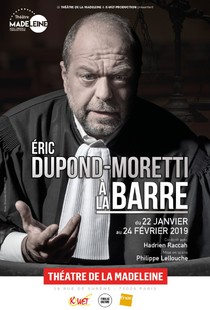 À LA BARRE, Eric Dupond-Moretti, Théâtre de la Madeleine