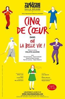 CINQ DE CŒUR  "Oh la belle vie", Théâtre de Paris - Salle Réjane