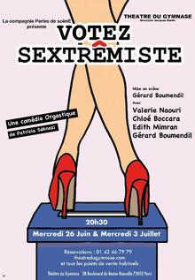 Votez Sextrêmiste, Théâtre du Gymnase Marie Bell