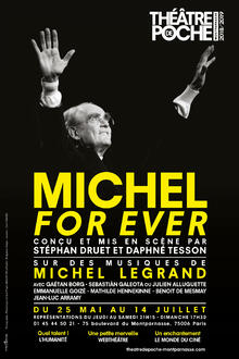 Michel For Ever, Théâtre de Poche-Montparnasse (Grande salle)