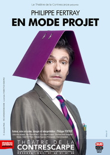 Philippe Fertray dans EN MODE PROJET, Théâtre de la Contrescarpe