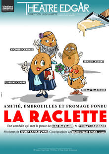 LA RACLETTE, Théâtre Edgar