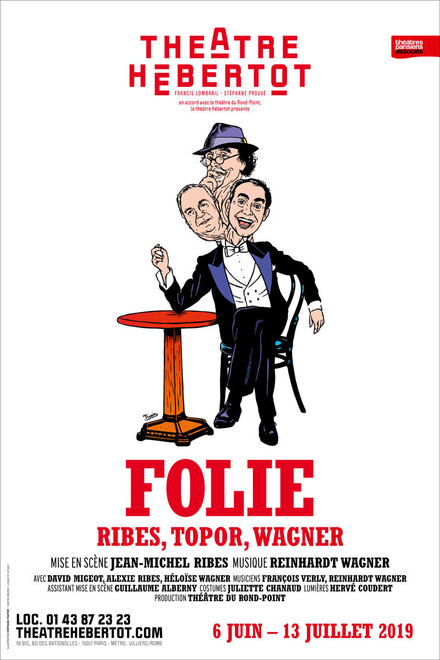 FOLIE - Ribes, Topor, Wagner au Théâtre Hébertot