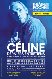 CELINE, DERNIERS ENTRETIENS, Théâtre de Poche-Montparnasse (Grande salle)