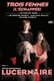Trois Femmes, Théâtre Lucernaire (Théâtre rouge)