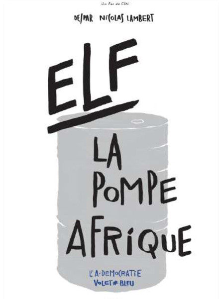 L'A-DÉMOCRATIE VOLET #1 « Elf, la pompe Afrique » au Théâtre de Belleville