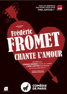 Frédéric Fromet chante l'amour, Théâtre Comédie de Paris