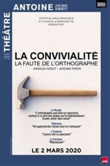 LA CONVIVIALITÉ - La faute de l’orthographe, Théâtre Antoine - Simone Berriau