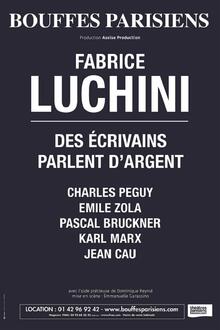 Fabrice Luchini - Des écrivains parlent d'argent, Théâtre des Bouffes Parisiens