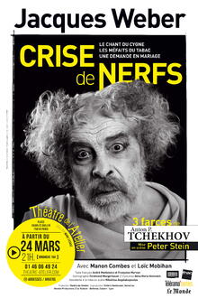 CRISE DE NERFS - 3 farces d'Anton P. Tchekhov, Théâtre de l'Atelier