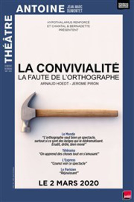 LA CONVIVIALITÉ - La faute de l’orthographe au Théâtre Antoine - Simone Berriau