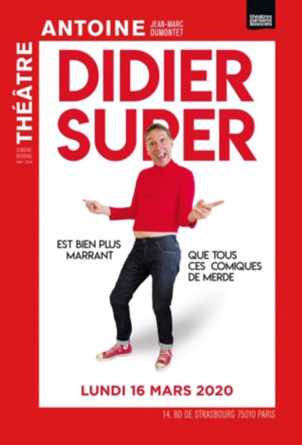 DIDIER SUPER est bien plus marrant que tous ces comiques de merde au Théâtre Antoine - Simone Berriau