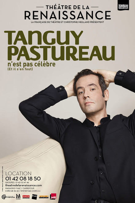 TANGUY PASTUREAU n'est pas célèbre au Théâtre de la Renaissance