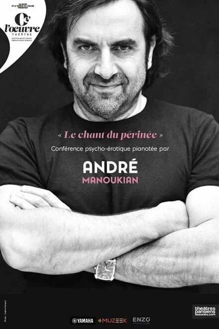 Le chant du périnée - ANDRÉ MANOUKIAN au Théâtre de l'Œuvre