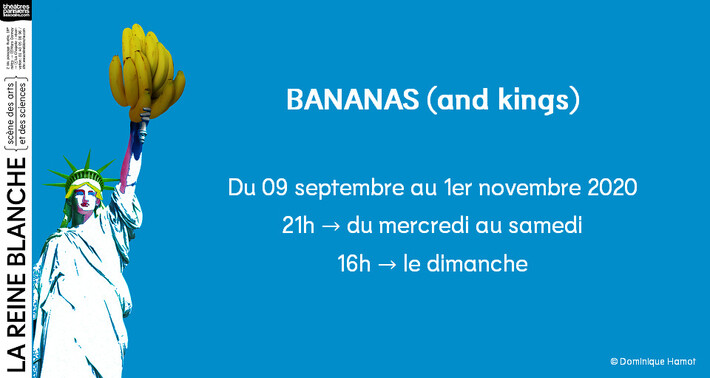 BANANAS (and kings) à partir du mercredi 09 septembre à La Reine Blanche