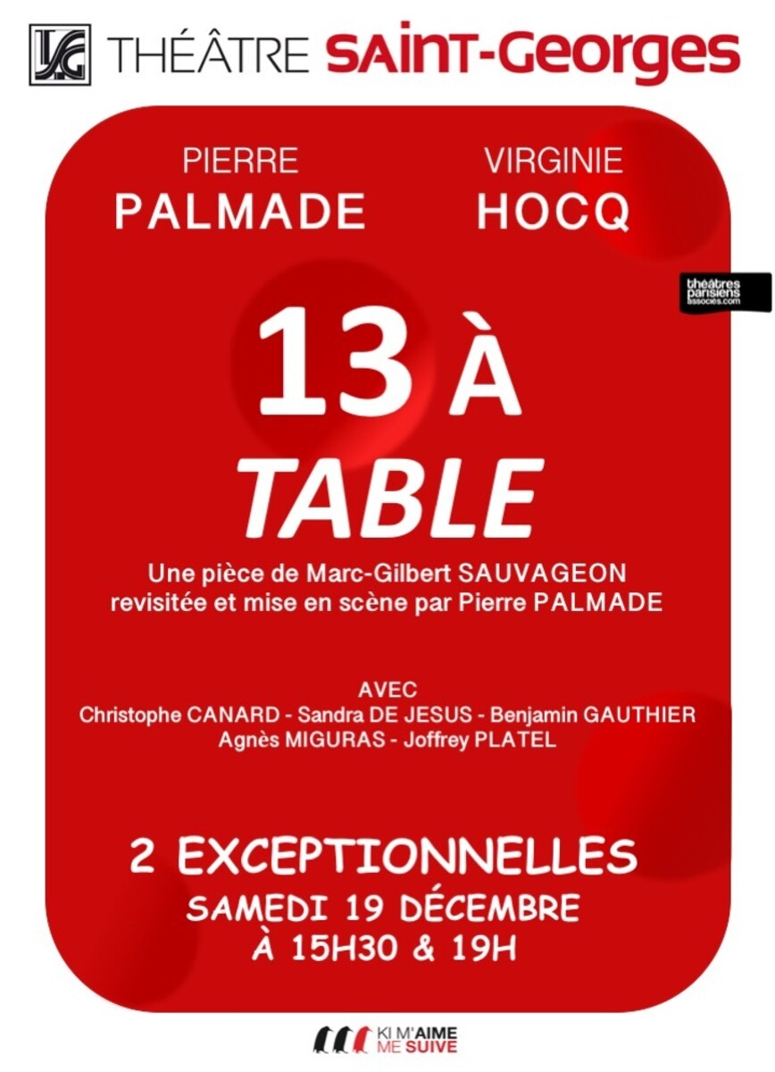 13 à table - Avec Pierre Palmade & Virginie Hocq au Théâtre Saint-Georges -  Paris - Archive 19/12/2020