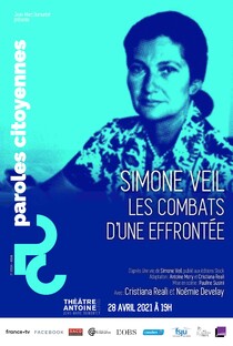 [PAROLES CITOYENNES] - SIMONE VEIL - Les combats d'une effrontée, Théâtre Antoine - Simone Berriau