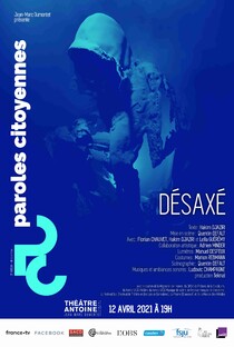 [PAROLES CITOYENNES] - Désaxé, Théâtre Antoine - Simone Berriau