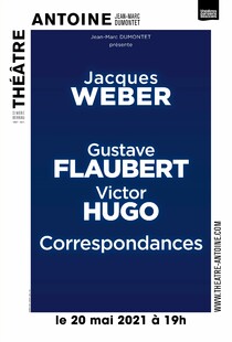 Correspondances de Gustave Flaubert et Victor Hugo, Théâtre Antoine - Simone Berriau