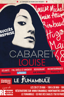 CABARET LOUISE. Louise Michel, Louise Attaque, Rimbaud, Hugo, Mai 68; Johnny..., Théâtre du Funambule Montmartre