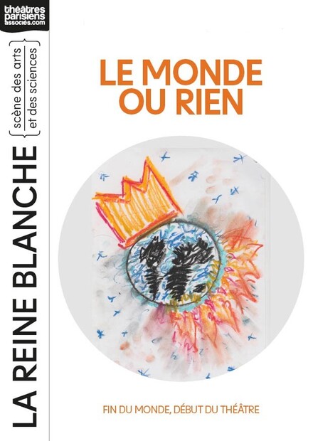 Le monde ou rien au Théâtre de La Reine Blanche