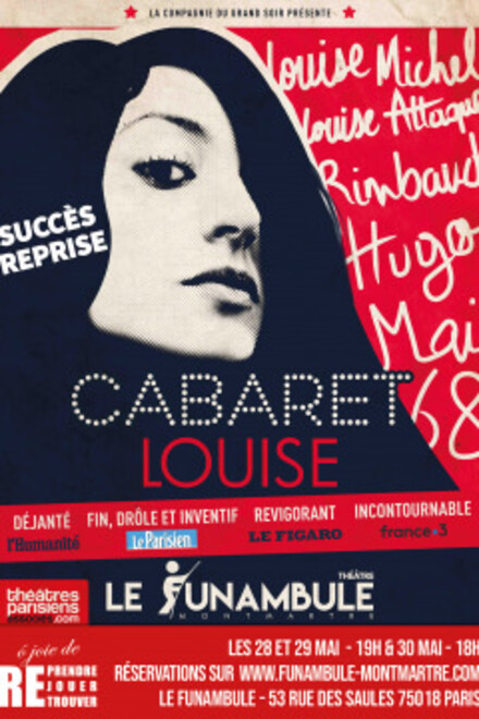 CABARET LOUISE. Louise Michel, Louise Attaque, Rimbaud, Hugo, Mai 68; Johnny... au Théâtre du Funambule Montmartre