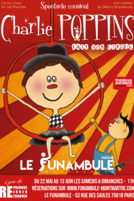 CHARLIE POPPINS fait son cirque au Théâtre du Funambule