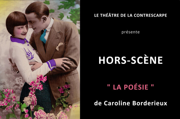 « HORS-SCÈNE • LA POÉSIE » de Caroline BORDERIEUX