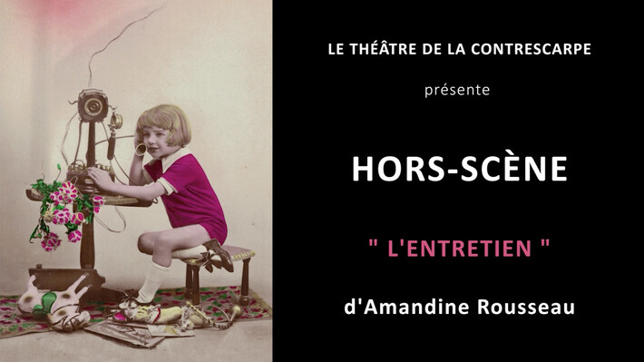 « HORS-SCÈNE • L'ENTRETIEN » d'Amandine ROUSSEAU